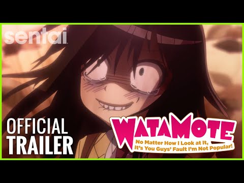 Watamote: No Matter How I Look At It, It's You Guys' Fault I'm Not Popular! Official Trailer