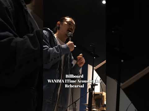 WANIMA「1Time Acoustic Live at Billboard」Rehearsal.#WANIMA #1time