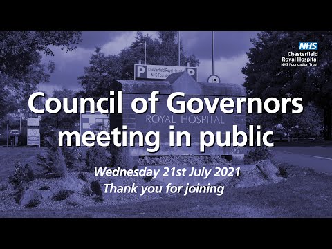 Chesterfield Royal Hospital - Council of Governors Public meeting 21st July 2021