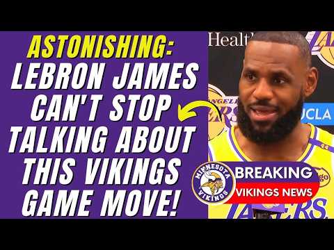 🤯💥 UNBELIEVABLE! LEBRON JAMES AMAZED BY VIKINGS' INCREDIBLE PLAY! WHAT DID HE SAY? MINNESOTA VIKINGS