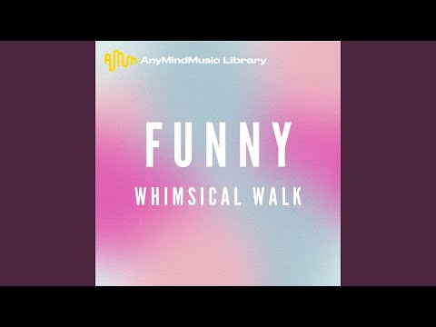 Whimsical Walk (Funny)