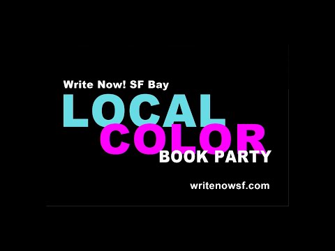 Write Now! SF Bay's LOCAL COLOR Book Party