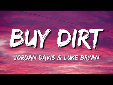 Jordan Davis  - Buy Dirt (Lyrics) ft. Luke Bryan