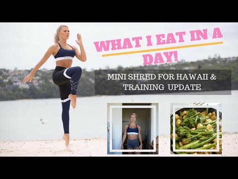 WHAT I EAT IN A DAY || Mini HAWAII Shred + Tracking & Training Update!