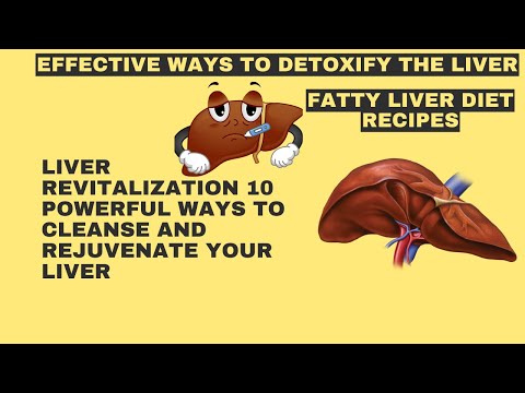 fatty liver diet recipes | symptoms of fatty liver disease | Top 10 Effective Liver Cleanse Methods