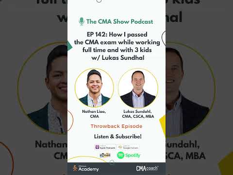 EP142: How I passed the CMA exam while working full time and with 3 kids w/Lukas Sundhal (Throwback)