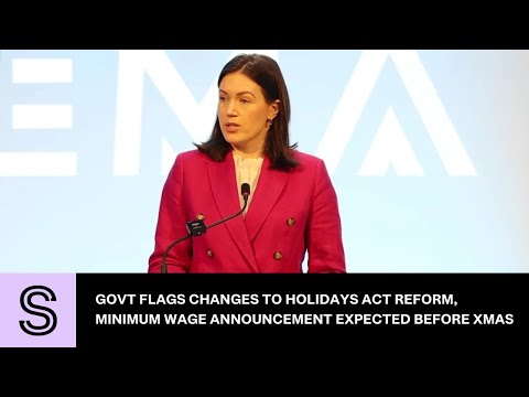 Govt flags changes to holidays act reform, says minimum wage announcement before Xmas | Stuff.co.nz