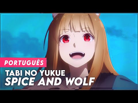 SPICE AND WOLF (2024 REMAKE) OPENING/OP IN PORTUGUESE | TABI NO YUKUE | LYRICS - SUB