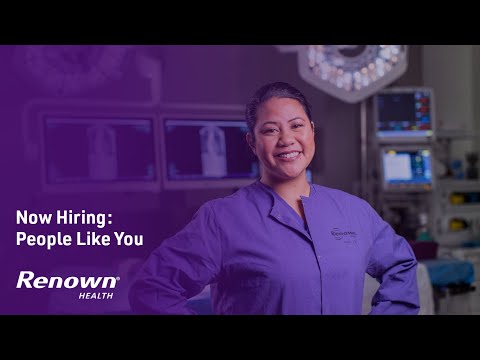 Renown Health - Now Hiring: People Like You