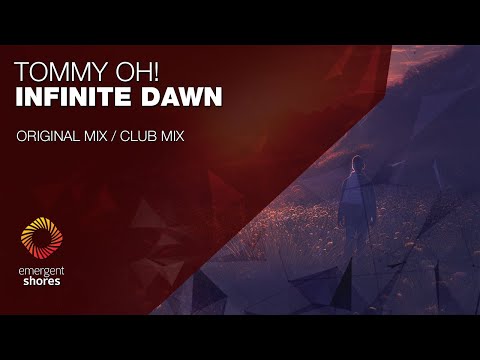 TOMMY OH! - Infinite Dawn [Emergent Shores]