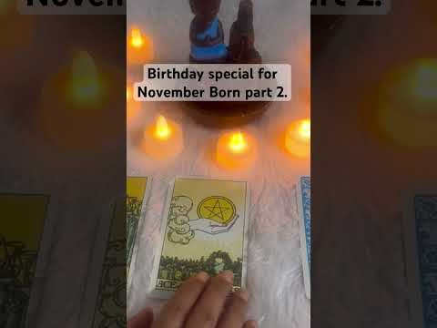 Birthday special for November Born part 2.     #tarot #birthday #special #november #reading