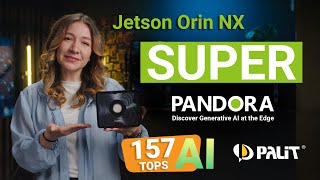 Meet Pandora— Powered by NVIDIA Jetson Orin NX SUPER: PALIT's first AI Computer for Generative AI