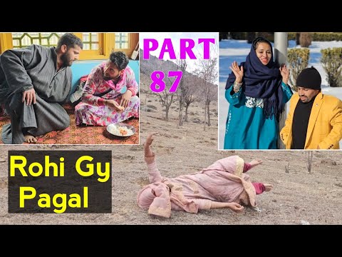 Ruhi Gy Pagal | PART 87 | Kashmiri Drama