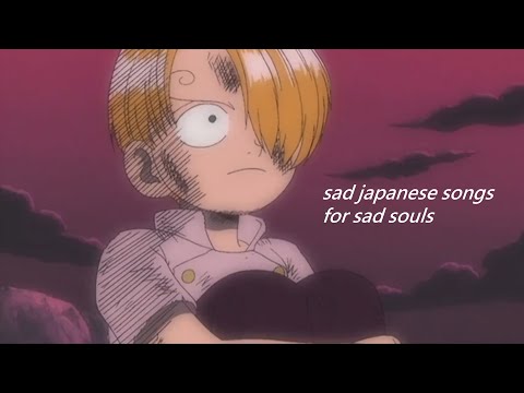 sad japanese songs for sad souls