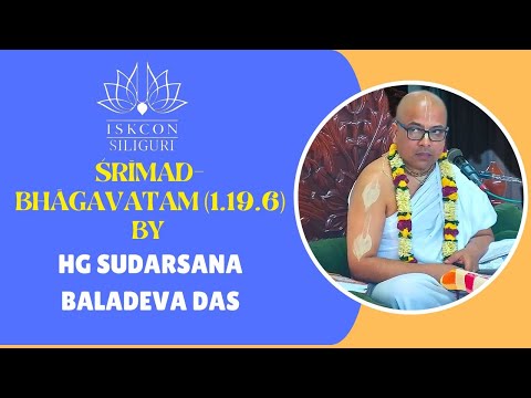 Śrīmad-Bhāgavatam (1.19.6) Morning Class by HG Sudarsana Baladeva das | ISKCON Siliguri