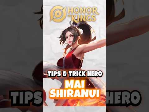 Tips & Trik Hero Mai Shiranui di HOK