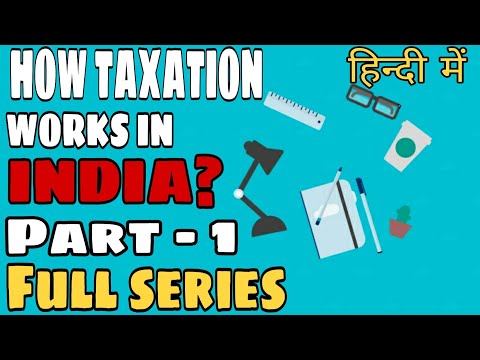 How taxation system works in India? | Full Series | Part -  1 | Hindi  | taxation from very basic