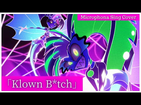 【Vtuber】Helluva Boss - KLOWN B*TCH  / Microphona Sing 【Cover】