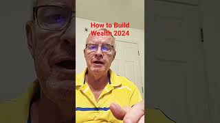 How to Build Wealth 2024 #shorts #WEALTH #wealthbuilding