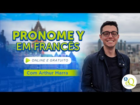 Pronome Y em francês - Como usar (e exemplos) - Aula 35 - Connexion Québec