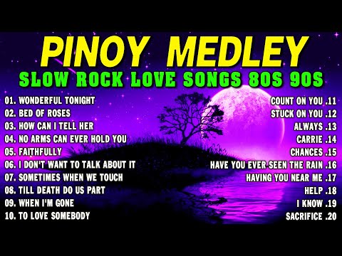 SLOW ROCK MEDLEY COLLECTION 💖 NONSTOP SLOW ROCK LOVE SONGS 80S 90S 💖 MGA LUMANG TUGTUGIN NOONG 90S