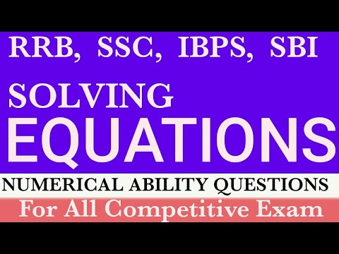 Solving EQUATIONS / QUANTITATIVE APTITUDE FOR ALL COMPETITIVE EXAMS