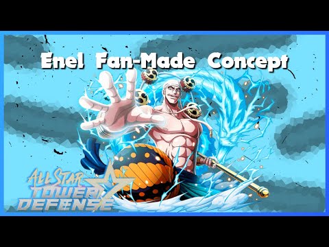 5 Star Enel Fan-Made Concept | All Star Tower Defense