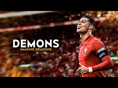 Cristiano Ronaldo ► "DEMONS" ft. Imagine Dragons • Motivation, Skills & Goals 2022 | HD