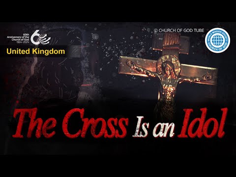 The Cross Is an Idol | World Mission Society Church of God