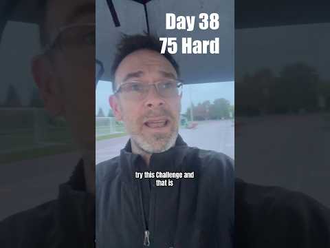 75 Hard - Day 38 #75hardchallenge