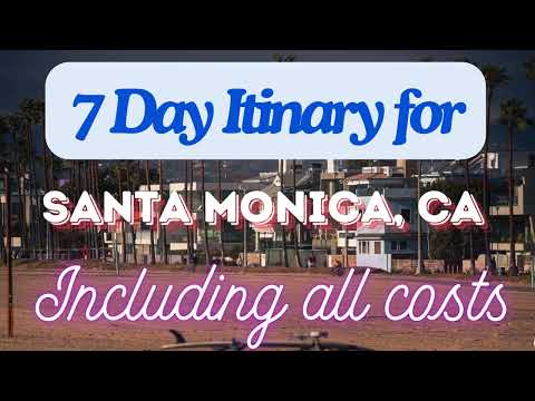 Santa Monica California 7 Day Trip Itinerary Including Costs and Transport - Santa Monica CA 2024