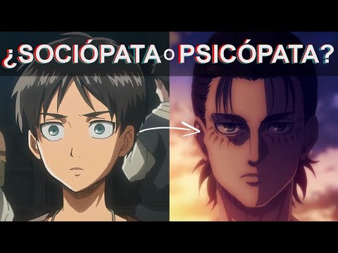 ¿EREN YEAGER ES UN PSICÓPATA O UN SOCIÓPATA? | Diferencias entre Psicópata y Sociópata | Psicólogo