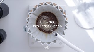 ペーパードリップコーヒーの淹れ方【レシピ公開・抽出過程ノーカット】｜How To Make Paper drip coffee