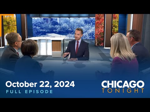 October 22, 2024 Full Episode — Chicago Tonight