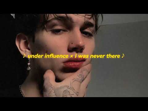 [ under the influence X i was never there ]