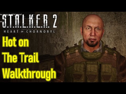 Stalker 2 hot on the trail guide / walkthrough