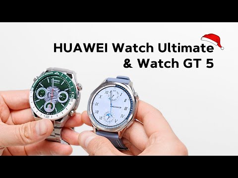 HUAWEI Watch Ultimate & GT 5: They Are Great Christmas Gifts!