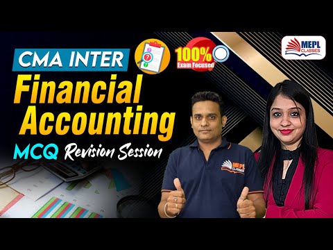 CMA Inter - Financial Accounting | MCQ's Revision🔥| MEPL Classes