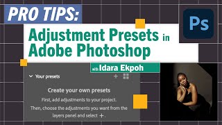 Pro-Tips: Adjustment Presets in Photoshop with Idara Ekpoh