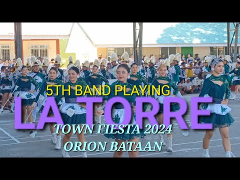 TOWN FIESTA 2024 ORION BATAAN | LA TORRE  5TH BAND PLAYING | BORBONSTREET