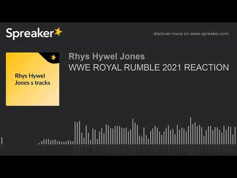 WWE ROYAL RUMBLE 2021 REACTION