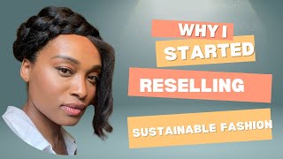 Why I Started Sustainable Fashion Reselling