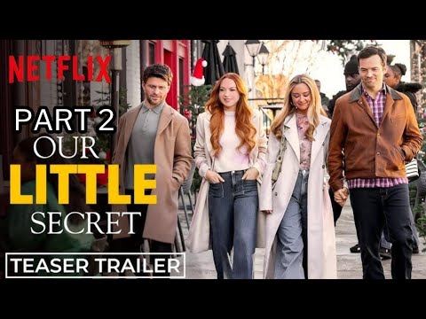 Our Little Secret Part 2: Trailer & First Look | Date Announcement ( 2025) | Coming Soon? | Netflix