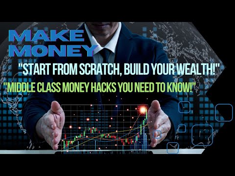 "How to Build Wealth from Scratch: The Ultimate Guide for the Middle Class!"