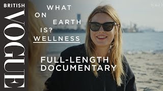 Camille Rowe Asks What on Earth is Wellness? | British Vogue