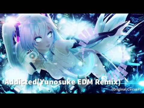 【Miku English】Addicted(Yunosuke EDM Remix)