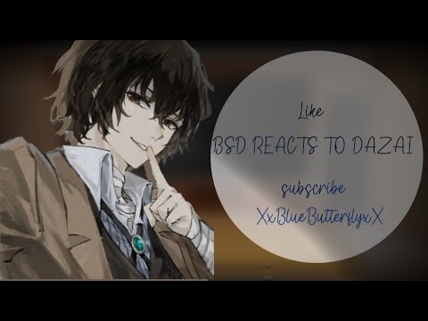 •|BSD Reacts to Dazai Osamu|•|XxBlueButterflyxX|•|GCRV|•|Like•Subsribe•