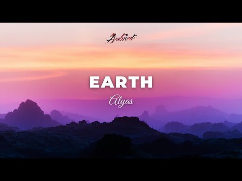 Alyas - Earth [ambient atmospheric drone]