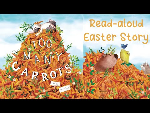 TOO MANY CARROTS by Katy Hudson | Easter Story for Kids