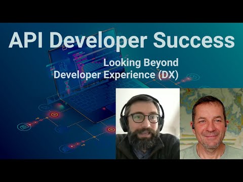 API Developer Success: Looking Beyond Developer Experience (DX)